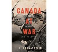Canada at War by J.L. Granatstein J.L. Granatstein (Auteur)
