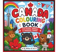 Canada Colouring Book: Fun Places, Animals & Canadian Things: Explore the Wild, the Wonderful, and the Iconic