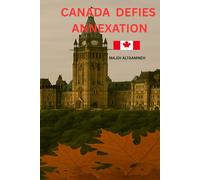 Canada Defies Annexation -: The Fight To Remain Free