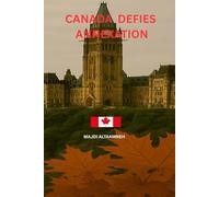 Canada Defies Annexation -: The Fight To Remain Free