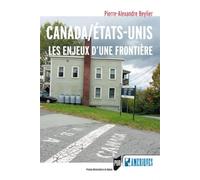 CANADA/ETATS UNIS LES ENJEUX D UNE FRONTIERE