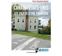 CANADA/ETATS UNIS LES ENJEUX D UNE FRONTIERE