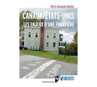 Canada/etats unis les enjeux d une frontiere - Pur - Presses Universitaires Rennes - broché - Essai