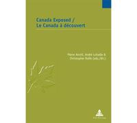 Canada Exposed Le Canada à découvert Edition bilingue français-anglais - Pierre Anctil - Peter Lang - broché - Méthode de langue