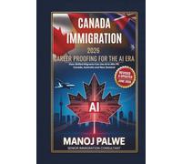 CANADA IMMIGRATION 2026: CAREER PROOFING FOR THE AI ERA: How Skilled Migrants Can Use AI to Win PR in Canada, Australia and New Zealand