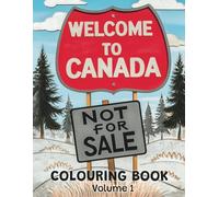 Canada Is Not for Sale: A Fun and Humorous Adult Coloring Book Full of Canadian Pride and Self-Deprecating Laughs