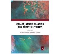 Canada, Nation Branding And Domestic Politics