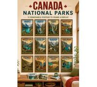 Canada National Parks: 12 Frameable Vintage Travel Posters Celebrating Canada’s Wildest Landscapes