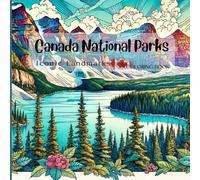 Canada National Parks Coloring Book: Iconic Landmarks and Scenic Wonders: A Relaxing Coloring Experience Featuring 55 Popular Parks and Their Majestic Landscapes