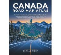 Canada Road Map Atlas (Full Color): Full-Colour Provincial & Territorial Highway Maps with the Trans-Canada, Icefields Parkway, Sea to Sky, Cabot Trail, Dempster Highway, Banff, Jasper & Niagara Falls