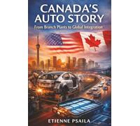 Canada’s Auto Story: From Branch Plants to Global Integration