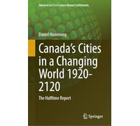 Canada’s Cities in a Changing World 1920-2120: The Halftime Report