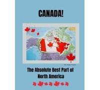 Canada, The Absolute Best Part Of North America