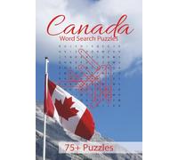 Canada Word Search Puzzle Book: 75+ Fun & Fascinating Word Searches Celebrating Canada’s Provinces, Culture, Landmarks & More