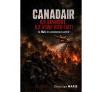 CANADAIR - ILS SAVAIENT. ILS N'ONT RIEN FAIT ?: - En 2026, les conséquences sont la. !