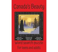 Canada's Beauty Word Search Puzzle: Prowl Through 92 word search puzzles from the Land of Ice, Moose, and Mystery. [6 x 9] inches. An amazing adventure awaits adults and teens.