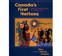 Canada's First Nations: A History of Founding Peoples from Earliest Times