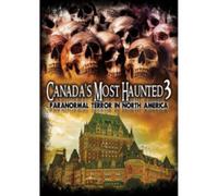 Canada's Most Haunted 3: Paranormal Terror in