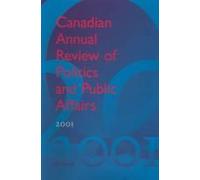 Canadian Annual Review Of Politics And Public Affairs, 2001