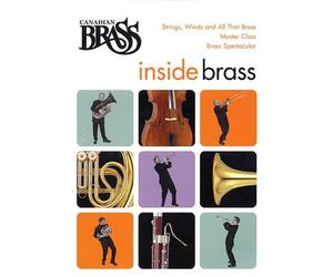 [(Canadian Brass - Inside Brass: Strings, Wind and All That Brass * Master Class * Brass Spectacular)] [Author: Canadian Brass] published on (September, 2003)