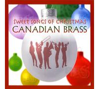 Canadian Brass - Sweet Songs of Christmas [Import]