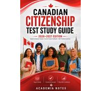 Canadian Citizenship Test Study Guide: 2026 - 2027 Edition: Based on Discover Canada with Quick Summaries, Key Facts, Current-Answer Workbook, and 100+ Practice Questions