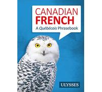 Canadian French - A Québécois Phrasebook