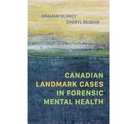 Canadian Landmark Cases in Forensic Mental Health by Cheryl Regehr Cheryl Regehr (Auteur)