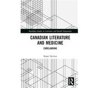 Canadian Literature and Medicine by Shane Neilson Shane Neilson (Auteur)