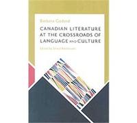 Canadian Literature at the Crossroads of Language and Culture Barbara Godard (Auteur)