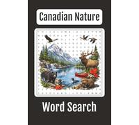 Canadian Nature Word Search: 55 Word Searches, 6x9 inch book, a Puzzle Word Search on Nature in Canada, Gift for Canadians, Canadian Pride, Canadian ... Parks, Forests, Lakes & The True North