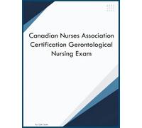 Canadian Nurses Association Certification Gerontological Nursing Exam