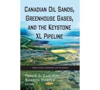 CANADIAN OIL SANDS GREENHOUSE (Energy Science, Engineering and Technology: Energy Policies, Politics and Prices) - [Livre en VO] Carlson T J (Auteur)