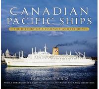 Canadian Pacific Ships: The History of a Company and Its Ships