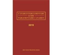 Canadian Parliamentary Guide 2019 Canadian Parliamentary Guide 2019 (Auteur)