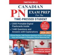 Canadian PN Exam Prep for the Time-Pressed Student: Efficient Review, 1440 Practice Questions Across 9 Full-Length Tests and Strategies to Strengthen Clinical Reasoning Fast
