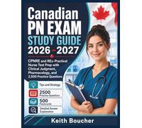 Canadian PN Exam Study Guide 2026 -2027: CPNRE and REx Practical Nurse Test Prep with Clinical Judgment, Pharmacology, and 2,500 Practice Questions