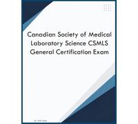 Canadian Society of Medical Laboratory Science CSMLS General Certification Exam