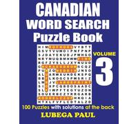 CANADIAN WORD SEARCH PUZZLE BOOK VOLUME 3: 100 Brain Teaser Puzzles for Adults with hours of fun, Reasoning, Mind, Mood and Memory (Large print).