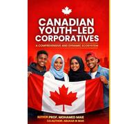 CANADIAN YOUTH-LED COOPERATIVES A Comprehensive and Dynamic Ecosystem: Youth Innovation, Immigrant Enterprise, and the Future of Collective Prosperity