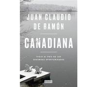 Canadiana De Ramón, Juán Claudio (Auteur)