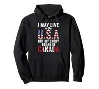 Canadien Je vis Peut-être aux États-Unis, mais Mon Histoire a commencé au Canada Sweat à Capuche