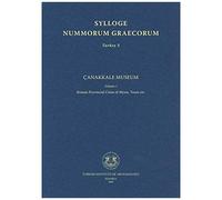 Canakkale Museum Vol. 1: Roman Provincial Coins Of Mysia, Troas, Etc.