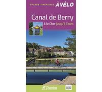 Canal de Berry & le Cher jusqu'à Tours - Grands itinéraires à Vélo