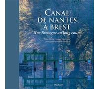 Canal de Nantes à Brest Une Bretagne au long cours - Sylvie Vieillard - Georama - relié - Guide