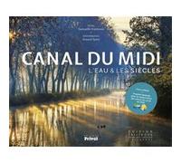 CANAL DU MIDI: L'eau et les siècles