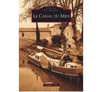 Canal du Midi (Le) - Philippe Calas - Nouvelles Editions Sutton - broché - Beau livre
