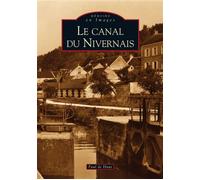 Canal du Nivernais (Le) - Paul de Haut - Nouvelles Editions Sutton - broché - Monographie