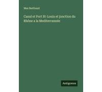 Canal Et Port St-Louis Et Jonction Du Rhône A La Mediterrannée