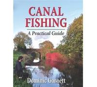 Canal Fishing by Dominic Garnett Inconnu (Auteur)